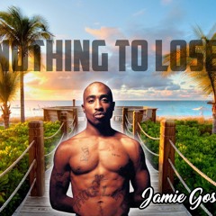 2pac - Nothing To Lose ( Jamie Gos Remix )