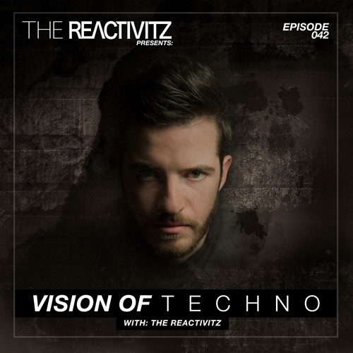 Vision Of Techno 042 with The Reactivitz