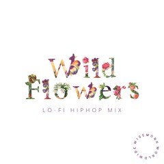 Wild Flowers Lo-fi Hiphop Mix (Visual in description)