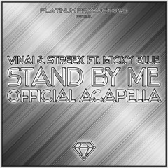 VINAI & Streex ft. Micky Blue - Stand By Me (Official Acapella) [FREE]