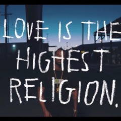 Love Is The Highest Religion