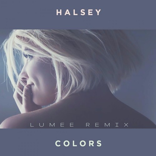 Halsey - Colors (Lumee Remix)