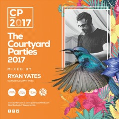 Courtyard Party 2017 Mixed by Ryan Yates