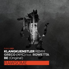 Greco (NYC) - Be feat. Rowetta (Klangkuenstler Remix) (Out Now)