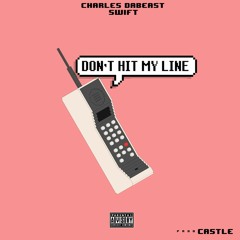 Don't Hit My Line (Feat. Swift) [Stream on Apple, Spotify, etc]