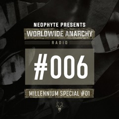 006 | Neophyte presents: Worldwide Anarchy - Millenium Special #01