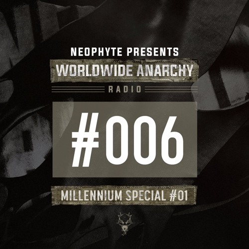 006 | Neophyte presents: Worldwide Anarchy - Millenium Special #01