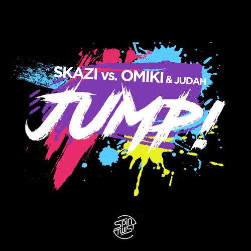 Skazi vs Omiki & Jodah - JUMP! (OUT NOW @ Spin Twist)