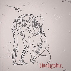 bloodywine. 💉 w/ Nicky The Jet [prod. Matics]