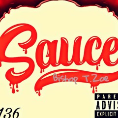 Bishop T Zoe- Sauce