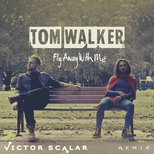 Tom Walker - Fly Away With Me (Victor Scalar Remix) | FREE DOWNLOAD