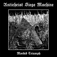 Antichrist Siege Machine "Morbid Triumph" Promo Spot