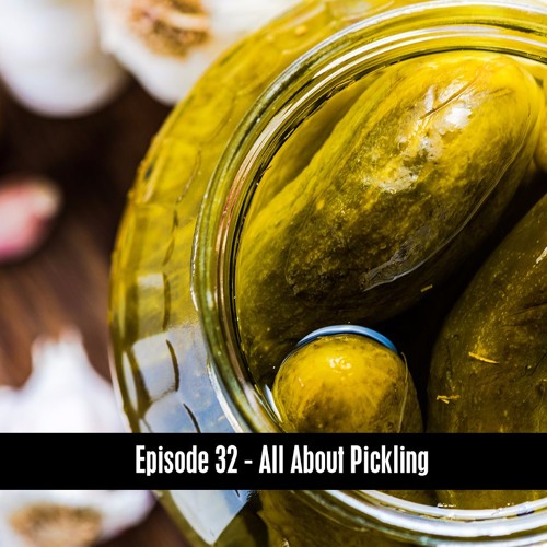 The D&B Show Episode 32 - All About Pickling