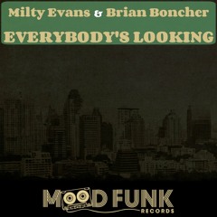 Milty Evans & Brian Boncher - EVERYBODY'S LOOKING // MFR098