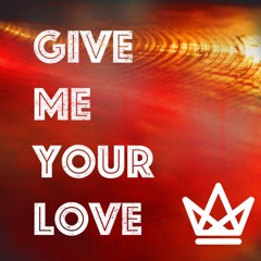 Give Me Your Love