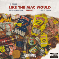 Like The Mac Would Remix Ft. Lil Yase and Kool John (Produced by YC Banga)
