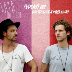 KataHaifisch Podcast 019 - Contenance & Miles Away