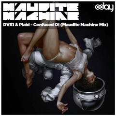 DVS1 & Plaid - Confused Oi (Maudite Machine Mix)