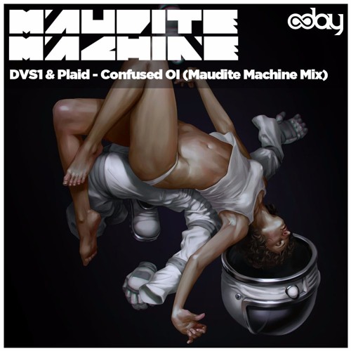 DVS1 & Plaid - Confused Oi (Maudite Machine Mix)