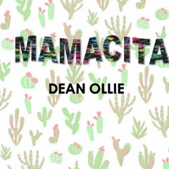 Dean Ollie- Mamacita