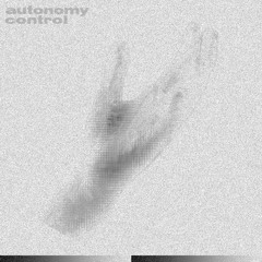 Autonomy / Control (ft. Roxas)