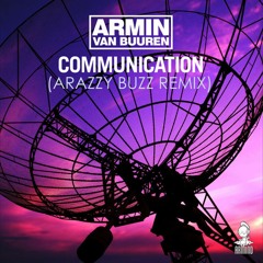 Armin Van Burren - Communication(Arazzy Buzz remix)