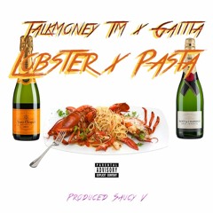 TalkMoneyTM X Gaitta - Lobster and Pasta [BayAreaCompass] Prod. By Saucy V @TalkMoneyTM