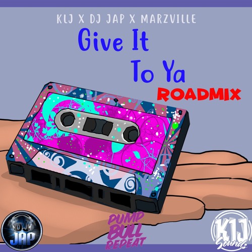 Marzville - Give It To Ya (KLJ x Jap Roadmix)