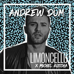 Andrew Dum - Limoncello (feat. Michel Kotcha) {Original Mix}