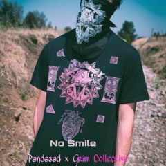 No Smile (Pandasad) Prod. Grim Collective
