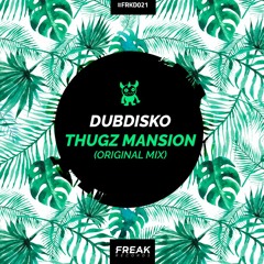 [FRKD021] Dubdisko - Thugz Mansion (Original Mix)