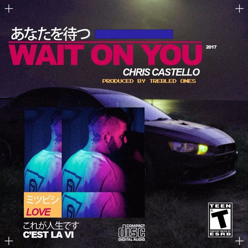 Wait On You - Chris Castello