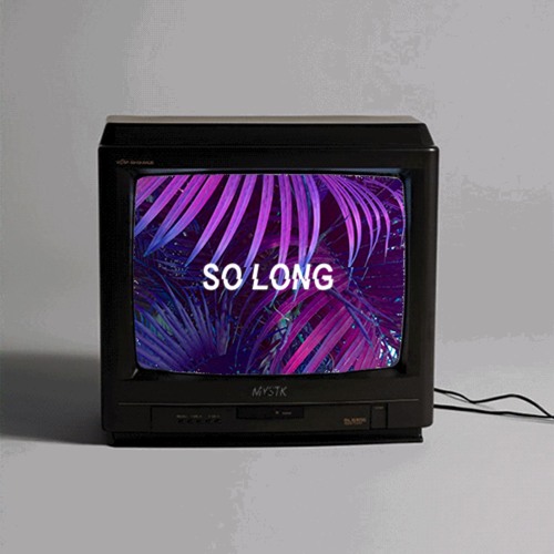MYSTK - So Long