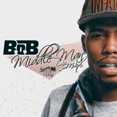 B.o.B - Middle Man (Sprng BRK Remix)