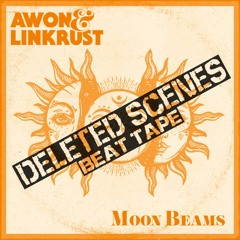 Awon X Linkrust - Moon Beams Deleted Scenes