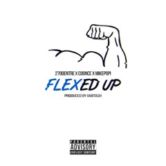 Flexed Up - EntreFigueroa, Jay Coonce & MikePopi (Prod. IamTash)