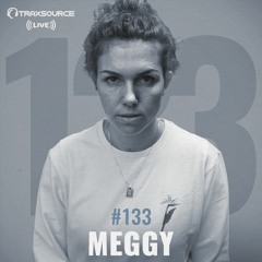 Traxsource LIVE! #133 with Meggy