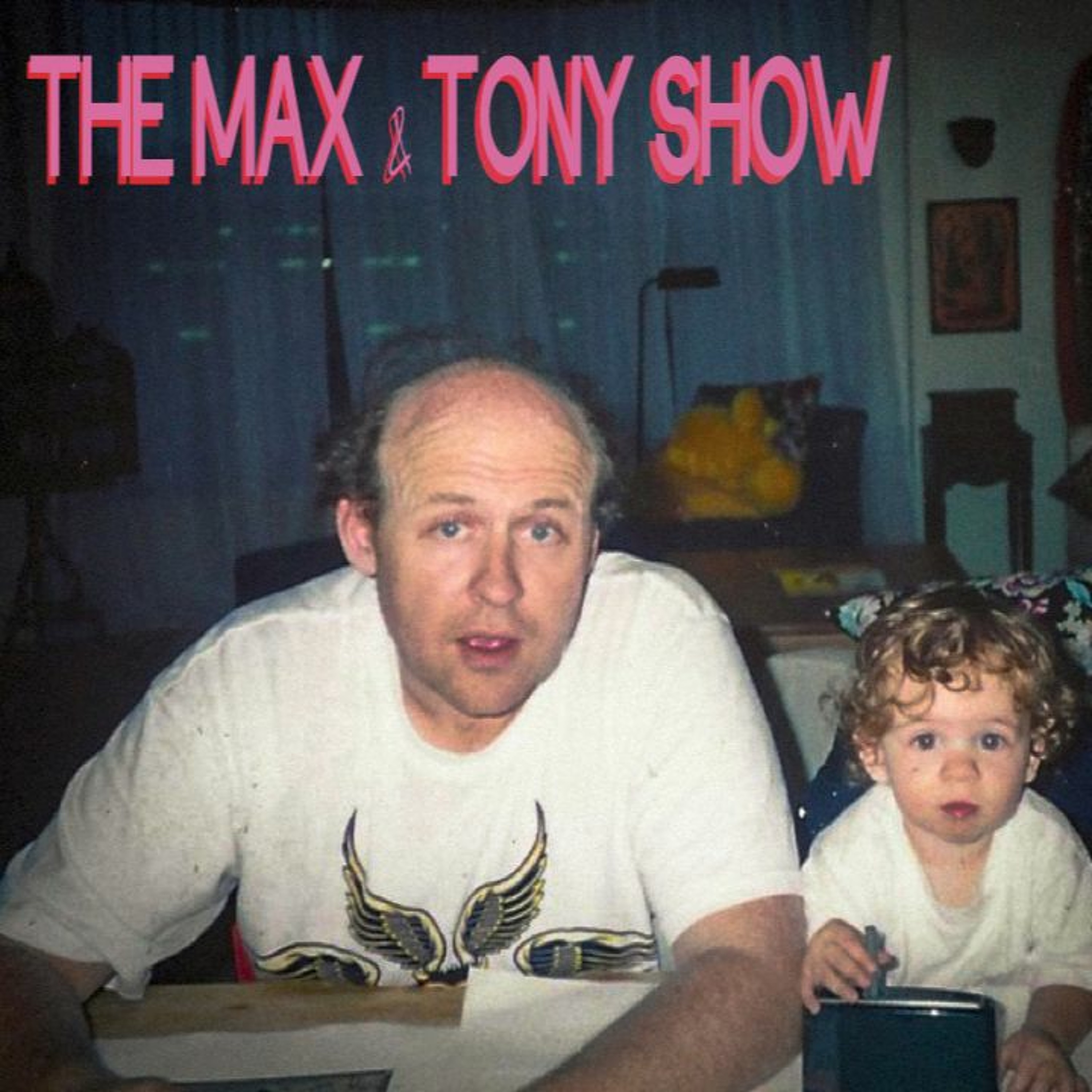 The Max & Tony Show