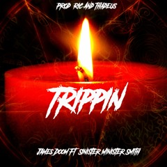 Trippin Feat. Sinister Minister Smith