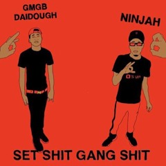 Ninjah - Set Shit Gang Shit (Feat. GMGB DaiDough)