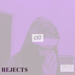 Ciu - Reject$ (Prod. Ciu)