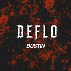 Deflo - Bustin
