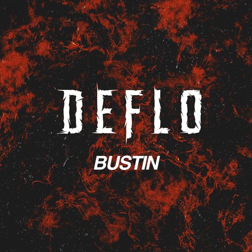 Deflo - Bustin