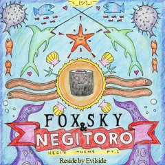 Foxsky & Negitoro - Negi's Theme PT. 1 (Reside By Evilside)