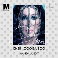 Cher - Oooga Boo (MANDALA Edit)