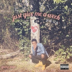just give me a week (prod. izak)