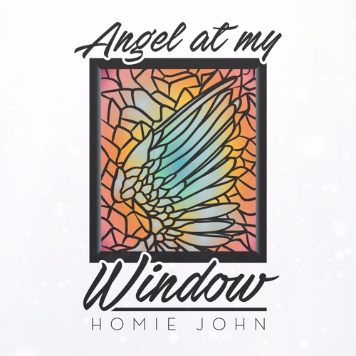 Angel at My Window (Prod. Homie John & Lincoln Traveller)