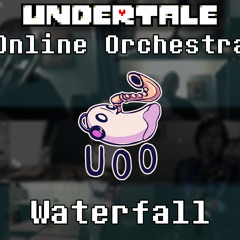 Waterfall - Undertale Online Orchestra