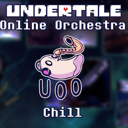 Chill - Undertale Online Orchestra [ Chamber Ensemble ]
