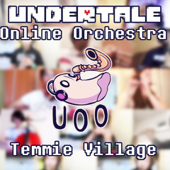Temmie Village - Undertale Online Orchestra